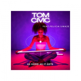 TOM CIVIC FEAT. FELICIA UWAJE - AS GOOD AS IT GETS